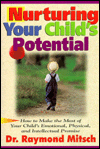 Nurturing Your Child's Potential: How to Make the Most of Your Child's Emotional, Physical, and Intellectual Promise