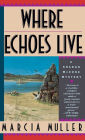 Where Echoes Live (Sharon McCone Series #11)