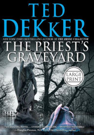 Title: The Priest's Graveyard, Author: Ted Dekker