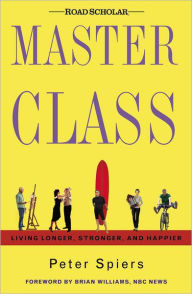 Master Class: Living Longer, Stronger, and Happier