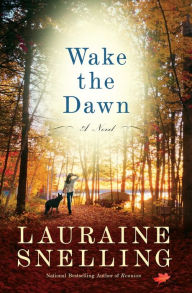 Title: Wake the Dawn, Author: Lauraine Snelling