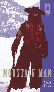 Title: Mountain Man, Author: Vardis Fisher