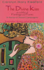 The Divine Kiss: An Exhibit of Paintings and Poems in Honor of David Campagna