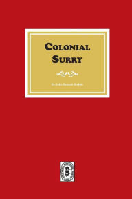 Title: Colonial Surry, Author: John Bennett Boddie