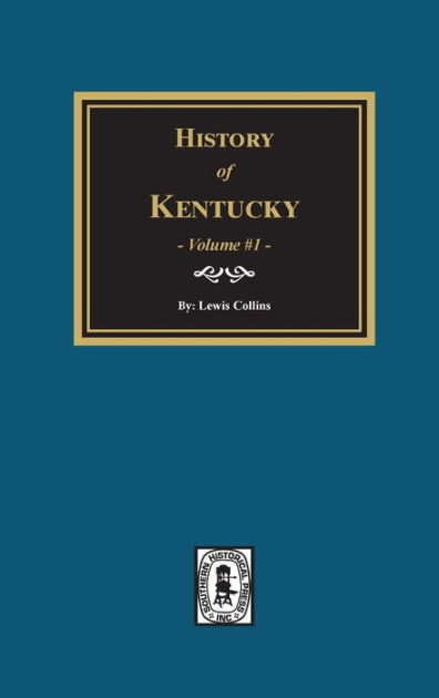 history-of-kentucky-volume-1-by-lewis-collins-hardcover-barnes-noble