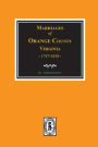 Orange County, Virginia, Marriages, 1747-1818