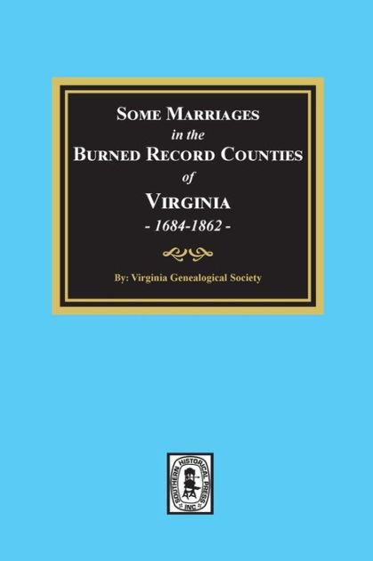 Some Marriages In The Burned Record Counties Of Virginia, By Tbd 