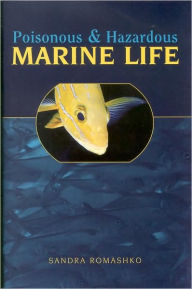 Title: Poisonous & Hazardous Marine Life, Author: Sandra Romashko
