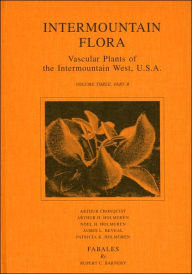 Intermountain Flora: Vascular Plants of the Intermountain West, U.S.A.: Fabales (Volume 3, Part B)
