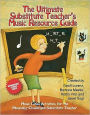 Ultimate Substitute Teacher's Music Resource Guide: Music Class Activities for the Musically-Challenged Substitute Teacher