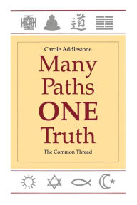 Title: Many Paths, One Truth: The Common Thread, Author: Carole Addlestone