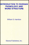 Title: Introduction to Russian Phonology and Word Structure / Edition 1, Author: William S. Hamilton