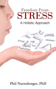 Title: Freedom from Stress: A Holistic Approach, Author: Phil Nuernberger