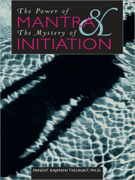 Title: Power of Mantra and the Mystery of Initiation, Author: Pandit Rajmani Tigunait