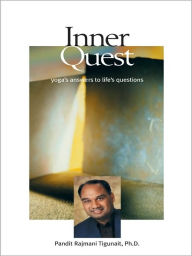 Title: Inner Quest: Yoga's Answers to Life's Questions, Author: Pandit Rajmani Tigunait