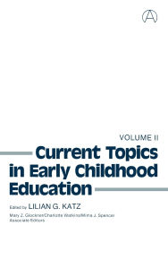 Current Topics In Early Childhood Education, Volume 2
