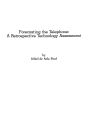 Forecasting the Telephone: A Retrospective Technology Assessment of the Telephone
