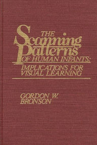 Title: The Scanning Patterns of Human Infants: Implications for Visual Learning, Author: Bloomsbury Academic