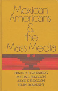 Title: Mexican Americans and the Mass Media, Author: Bloomsbury Academic