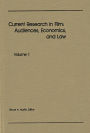 Current Research in Film: Audiences, Economics, and Law; Volume 1