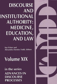 Title: Discourse and Institutional Authority: Medicine, Education, and Law, Author: Bloomsbury Academic