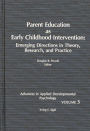 Parent Education as Early Childhood Intervention: Emerging Directions in Theory, Research and Practice