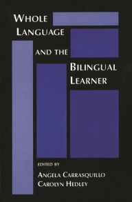 Title: Whole Language and the Bilingual Learner, Author: Angela Carrasquillo