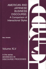 Title: American and Japanese Business Discourse: A Comparison of Interactional Styles, Author: Haru Yamada