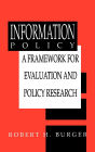 Information Policy: A Framework for Evaluation and Policy Research