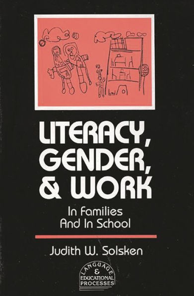 Literacy, Gender, and Work: In Families And In School