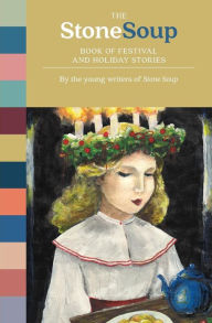 Title: The Stone Soup Book of Festival and Holiday Stories, Author: Stone Soup