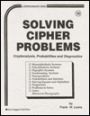 Solving Cipher Problems: Cryptanalysis, Probabilities and Diagnostics