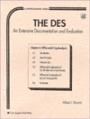 The DES : An Extensive Documentation and Evaluation of the Data Encryption Standard