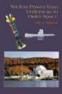 Nuclear Power from Underseas to Outer Space