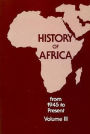 History of Africa: From 1945 to Present, Volume III