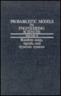 Probabilistic Models in Engineering Sciences: Random Noise, Signals, and Dynamic System