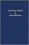 Title: Curriculum Models in Adult Education / Edition 1, Author: Michael Langenbach