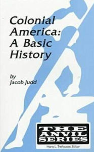 Colonial America: A Basic History / Edition 1