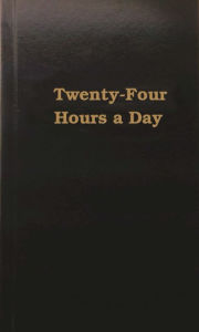 Title: Twenty-Four Hours a Day, Author: Anonymous