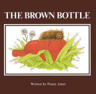 Title: The Brown Bottle, Author: Penny Jones