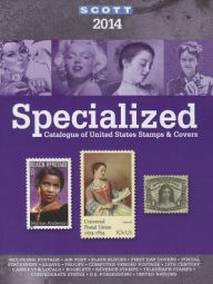 2014 Scott Specialize Catalogue of United States Stamps & Covers: Confederate States-Canal Zone-Danish West Indies-Guam-Hawaii-United Nations-United A