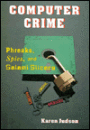 Computer Crime: Phreaks, Spies and Salami Slicers