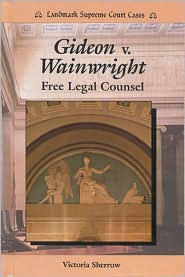 Gideon v. Wainwright: Free Legal Counsel