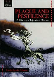 Plague and Pestilence: A History of Infectious Disease
