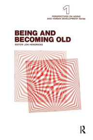 Title: Being and Becoming Old, Author: Jon Hendricks