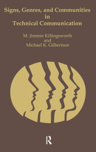 Title: Signs, Genres, and Communities in Technical Communication / Edition 1, Author: M. Jimmie Killingsworth