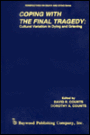 Coping with the Final Tragedy: Cultural Variation in Dying and Grieving