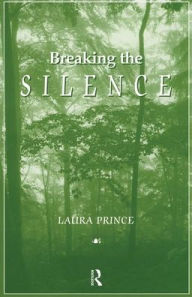 Title: Breaking the Silence, Author: Laura Prince
