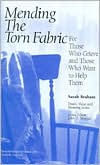 Title: Mending the Torn Fabric: For Those Who Grieve and Those Who Want to Help Them / Edition 1, Author: Sarah Brabant