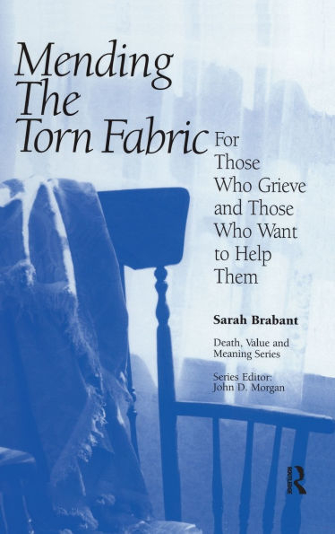 Mending the Torn Fabric: For Those Who Grieve and Those Who Want to Help Them